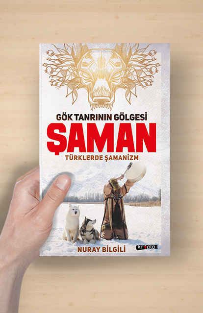 GÖK TANRININ GÖLGESİ: ŞAMAN /  Türklerde Şamanizm